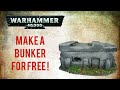 How to make a Warhammer terrain bunker for free.