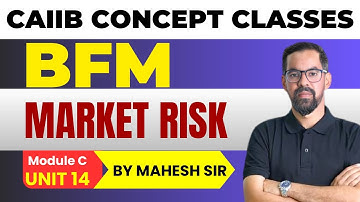 MARKET RISK | CAIIB BFM MODULE B UNIT 14 | | CAIIB BFM | BFM Concept Classes by Mahesh Sir