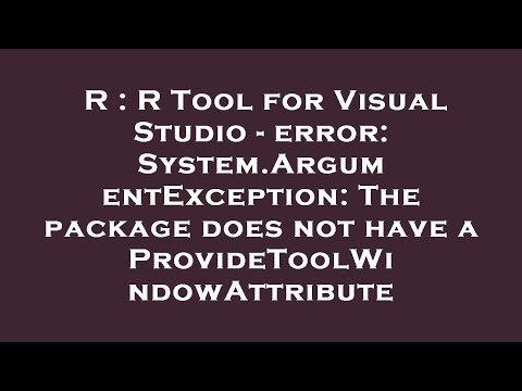 R : R Tool for Visual Studio - error: System.ArgumentException: The package does not have a ProvideT