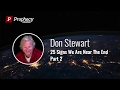 Don Stewart: 25 Signs We Are Near The End - Part 2