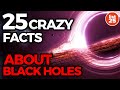25 Crazy Facts About Black Holes