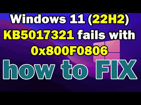how to fix 0x800F0806 in Windows 11 (22H2) KB5017321
