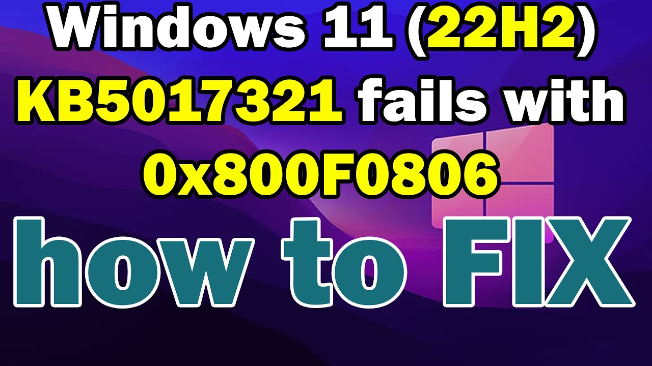 how to fix 0x800F0806 in Windows 11 (22H2) KB5017321 - YouTube