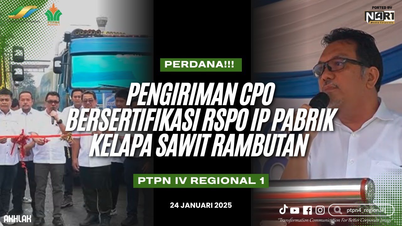 PERDANA!!! Pengiriman CPO Bersertifikasi RSPO IP Pabrik Kelapa Sawit Rambutan Regional 1 PTPN IV