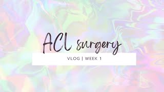 ACL and meniscus surgery VLOG | week 1