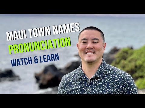 Maui Travel Guide: Maui Town Names Pronunciation - Kihei, Lahaina, Maalaea, Paia, Kapalua and more