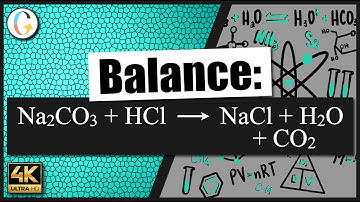 How to balance Na2CO3 + HCl → NaCl + H2O + CO2