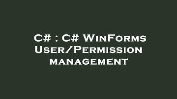 C# : C# WinForms User/Permission management