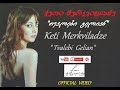 Keti Merkviladze - Tvalebi gelian / ქეთი მერკვილაძე - თვალები გელიან. #ქეთიმერკვილაძე OFFICIAL VIDEO