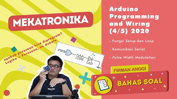Mekatronika | Pemrograman dan Rangkaian Arduino (4/5) | Firman Anggi Bahas Soal