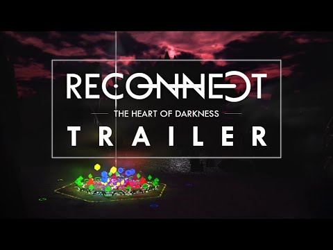 RECONNECT - The Heart of Darkness - Early Access Release Trailer