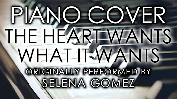The Heart Wants What It Wants (Piano Cover) [Tribute to Selena Gomez]