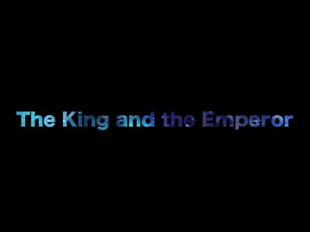 The King and the Emperor
