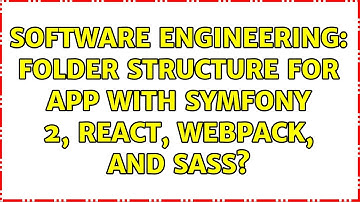 Software Engineering: Folder structure for app with Symfony 2, React, Webpack, and Sass?
