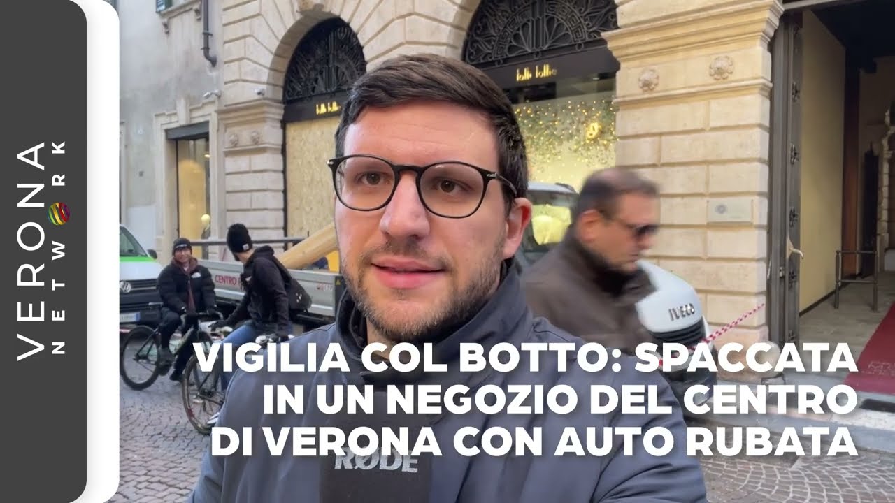 Vigilia col botto: spaccata in un negozio del centro di Verona con auto rubata