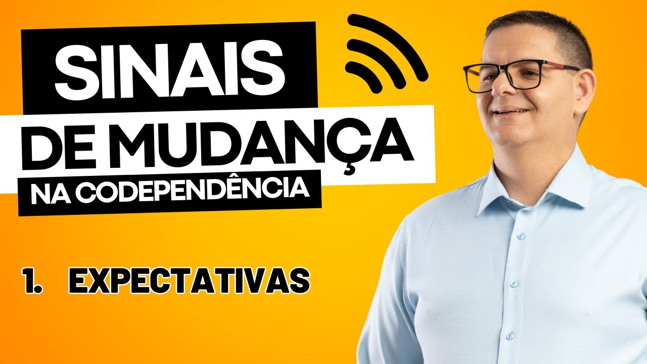 Imagem do episódio em vídeo: Sinais de mudança na codependência e expectativas realistas
