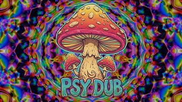 Psy Dub Mix - Magic Mushroom Trip (Trippy Visuals / Psychedelic Visuals)