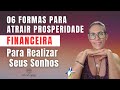 Aprenda 06 Formas De Atrair Prosperidade Financeira Para Você Realizar Seus Sonhos