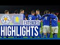 Leicester City 4 Aston Villa 0 | Extended Highlights | 2019/20