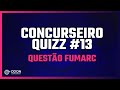 CONCURSEIRO QUIZZ #13- QUESTÃO FUMARC -  CONCURSOS ODONTOLOGIA