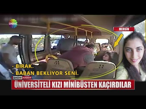 Üniversiteli Kızı Minibüsten Kaçırdılar