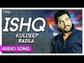 Ishq - Kuldeep Rasila | All Time Hit Punjabi Song | Priya Audio