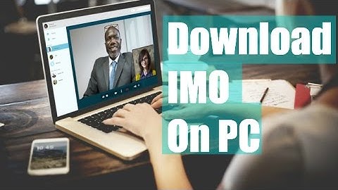 How to Download and Install IMO for Pc without Bluestacks