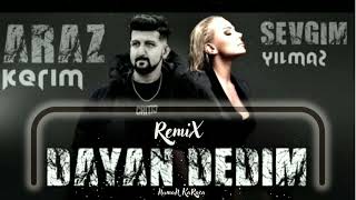 Dayan Dedin Bu Da Geçer Dedin (Remix) Kerim Araz & Sevgim Yilmaz