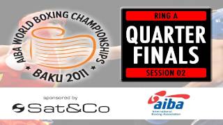 Quarter Finals - Ring A - Session 2 - 2011 SAT&CO AIBA World Boxing Championships Baku