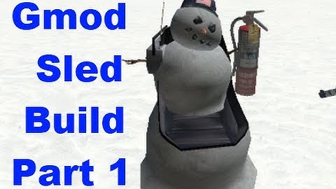 GMod 13 Sled Build W/Brett360 and Ronnoc554 Part 1
