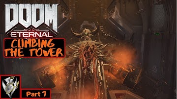 CLIMBING THE TOWER   DOOM Eternal Walkthrough Part 7  (Full Game) (Ps4 Pro) (1080p 60fps)