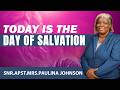TODAY IS THE DAY OF SALVATION