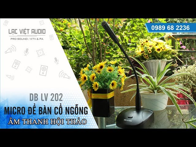 Micro cổ ngỗng DB LV 202 kèm chân micro để bàn chuyên hội họp | Lạc Việt Audio | 0982 655 355