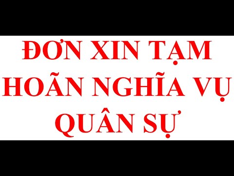 #1 MẪU ĐƠN XIN TẠM HOÃN NGHĨA VỤ QUÂN SỰ MỚI NHẤT Mới Nhất