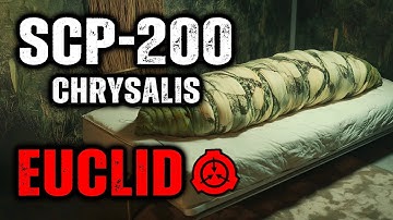 SCP 200 - Chrysalis : Object Class - Euclid