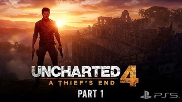 Uncharted 4: A Thief’s End PS5 Gameplay Walkthrough – Part 1 | The Beginning of the End (4K 60FPS)