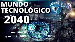10 TECNOLOGIAS QUE NOS ESPERAM EM 2040