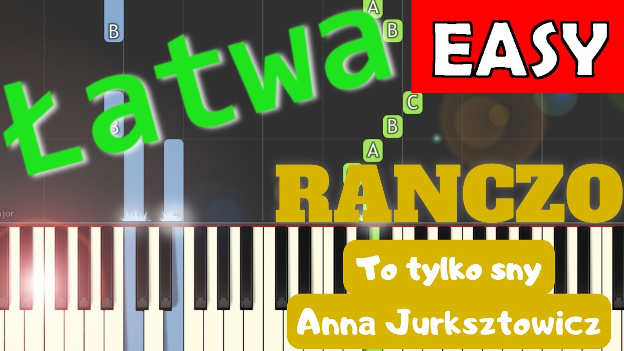 🎹 To tylko sny (Ranczo, Anna Jurksztowicz) - Piano Tutorial (łatwa wersja) 🎵 NUTY W OPISIE 🎼