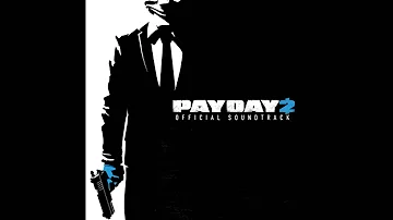 Payday 2 Official Soundtrack - #38 Backstab