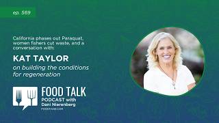 A Conversation with Kat Taylor on Building the Conditions for Regeneration, California Cuts Paraquat