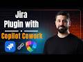 Jira Inside Copilot Cowork? We Built a Plugin That Actually Writes Back