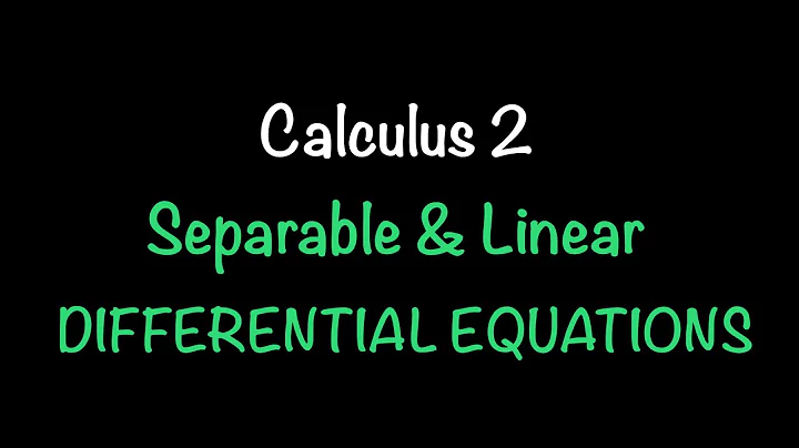 Calculus 2 Final Review: Linear & Separable Differential Equations Explained (Step by Step Guide)
