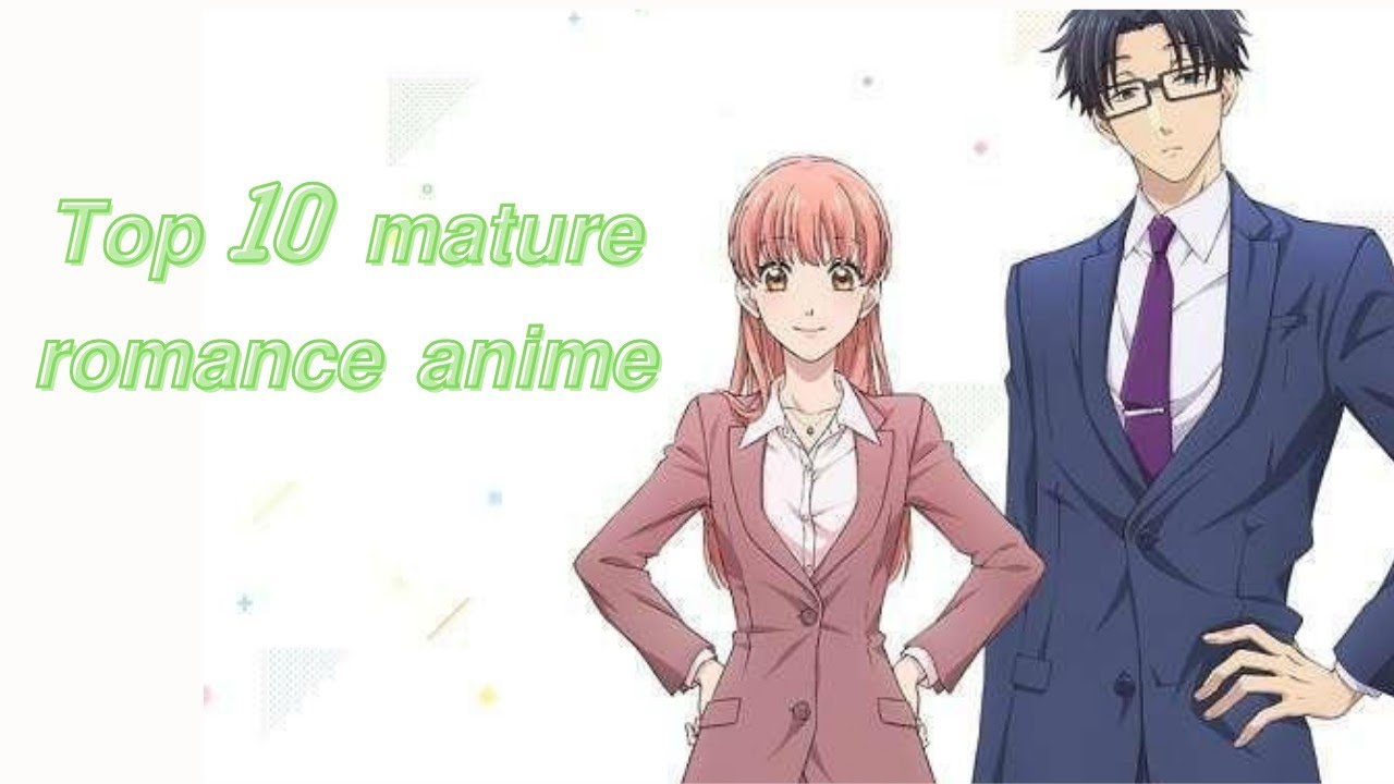 Top 10 Mature/Adult Romance Anime With Grown up Couples YouTube