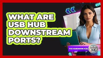 What Are USB Hub Downstream Ports? - The Hardware Hub