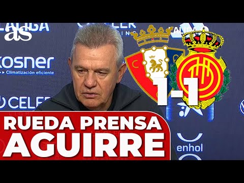 JAVIER AGUIRRE RUEDA DE PRENSA COMPLETA OSASUNA 1 MALLORCA 1