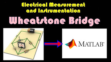 Wheatstone Bridge and its implementation in MATLAB
