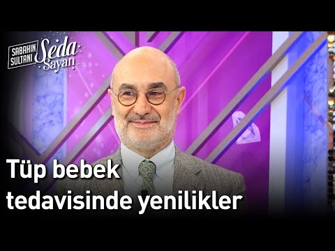 Tüp Bebek Tedavisinde Yenilikler - Sabahın Sultanı Seda Sayan