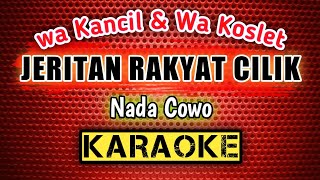 Download lagu Wa Kancil & Wa Koslet - Jeritan Rakyat Cilik  Karaoke  Lirik Nada Cowo | Gan mp3