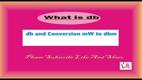what is db? | Conversion mW to dBm