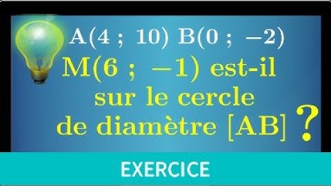 Un point appartient-il à un cercle avec le diamètre ? Formule calcul de longueur & coordonnée ♦ 2nde